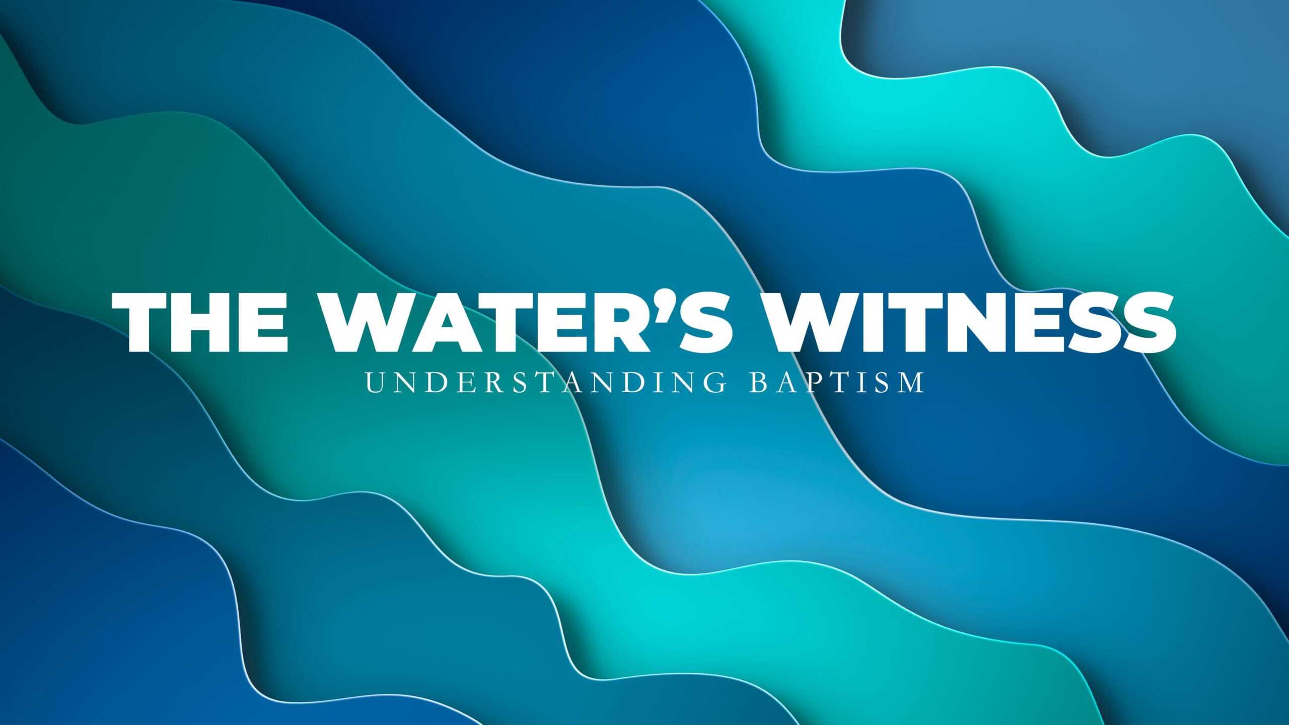 the waters witness